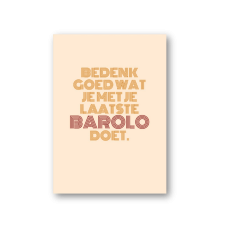 bedenk goed wat je met je laatste barolo doet