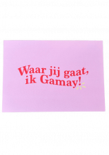 waar jij gaat ik gamay